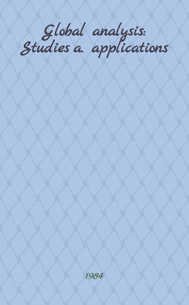 Global analysis : Studies a. applications