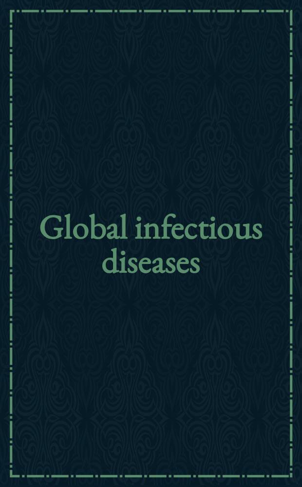 Global infectious diseases : Prevention, control, a. eradication