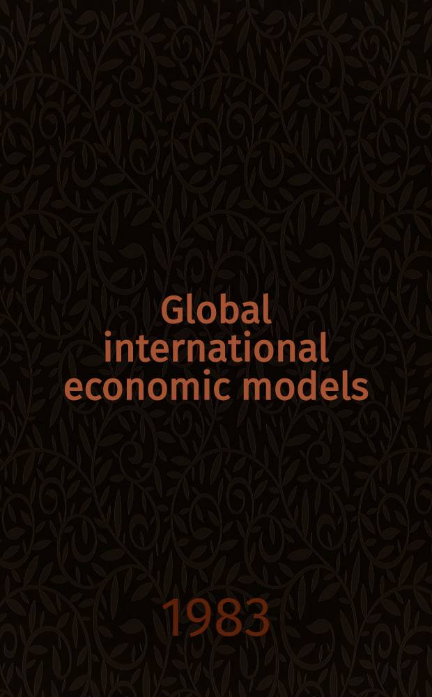 Global international economic models : Selected papers from an IIASA conf