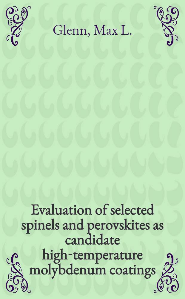 Evaluation of selected spinels and perovskites as candidate high-temperature molybdenum coatings
