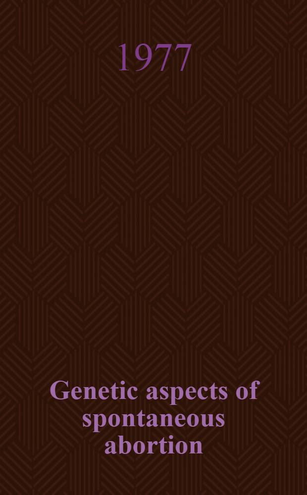 Genetic aspects of spontaneous abortion : Afh.