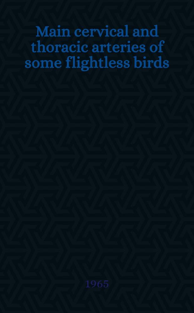 Main cervical and thoracic arteries of some flightless birds