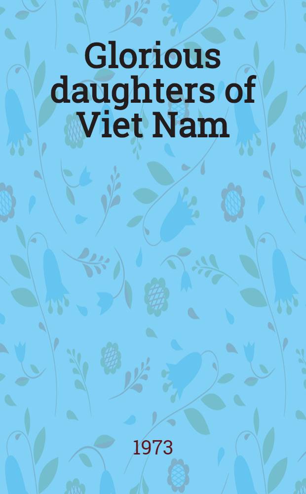 Glorious daughters of Viet Nam