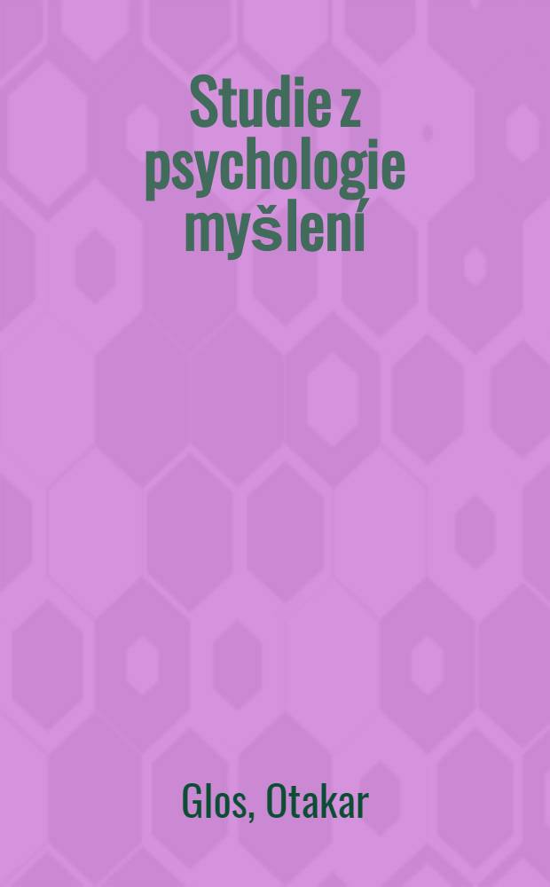 ... Studie z psychologie myšlení (intelektuální stránka)