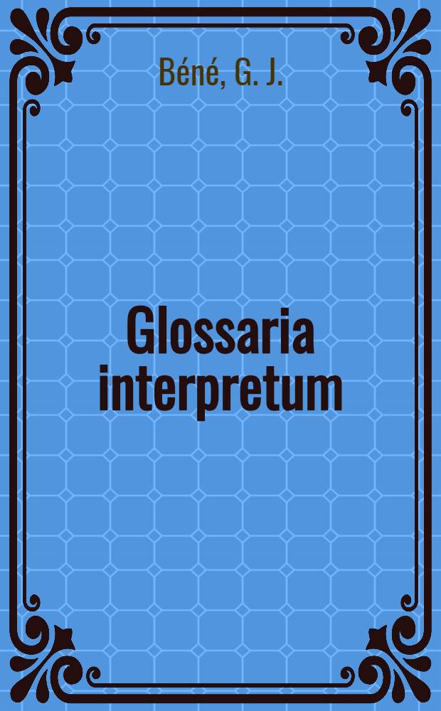 Glossaria interpretum : [A series of multilingual glossaries in various fields of science and industry, for translators, politicians, social and commercial organizations]. 2 : Nuclear physics and atomic energy