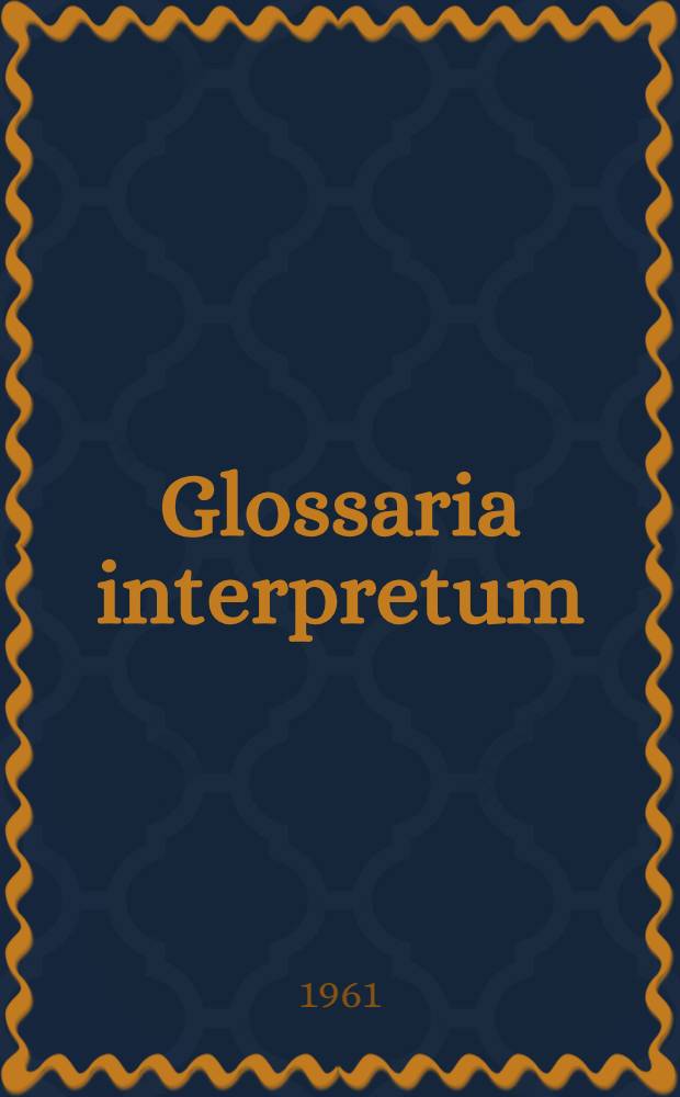 Glossaria interpretum : [A series of multilingual glossaries in various fields of science and industry, for translators, politicians, social and commercial organizations]. [7] : Internal combustion