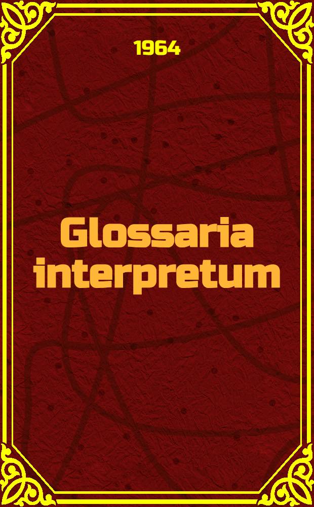 Glossaria interpretum : [A series of multilingual glossaries in various fields of science and industry, for translators, politicians, social and commercial organizations]. [9] : Hematology