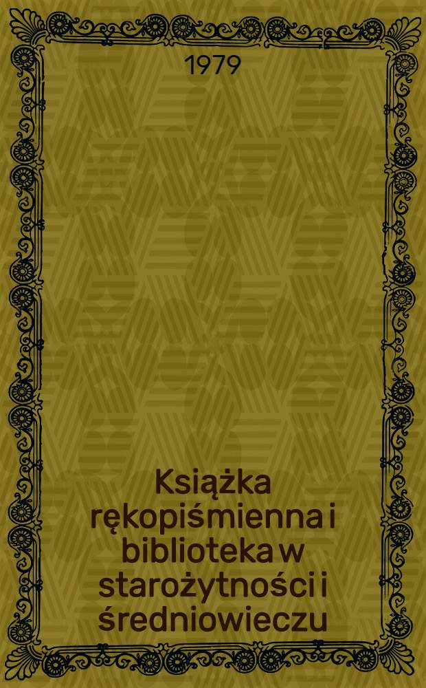 Książka rękopiśmienna i biblioteka w starożytności i średniowieczu