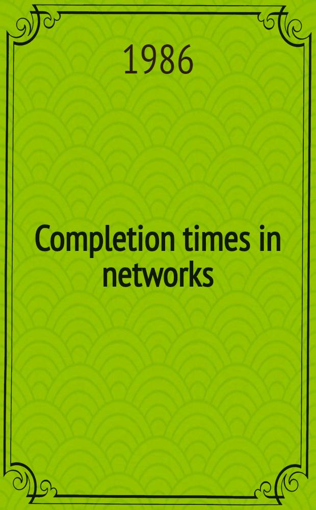 Completion times in networks : The theory of relatively closed systems applied to maximum operators