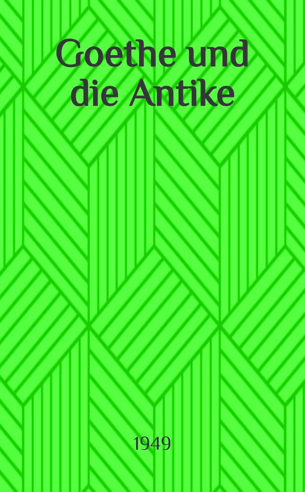 Goethe und die Antike : Eine Sammlung
