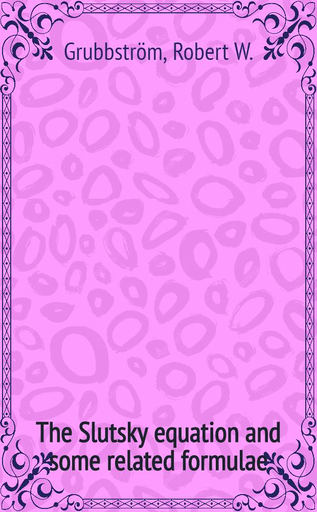 The Slutsky equation and some related formulae