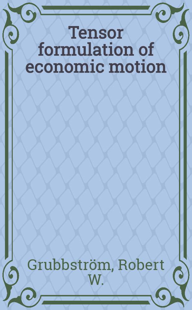 Tensor formulation of economic motion
