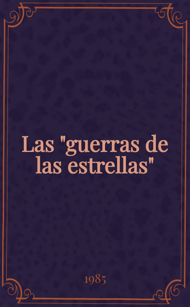Las "guerras de las estrellas": Ilusiones y peligros : Trad. del ruso