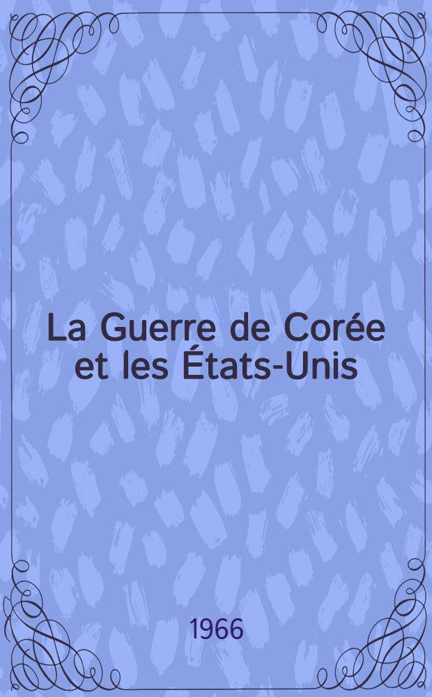 La Guerre de Corée et les États-Unis