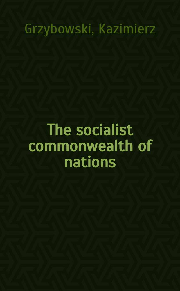 The socialist commonwealth of nations : Organizations and institutions