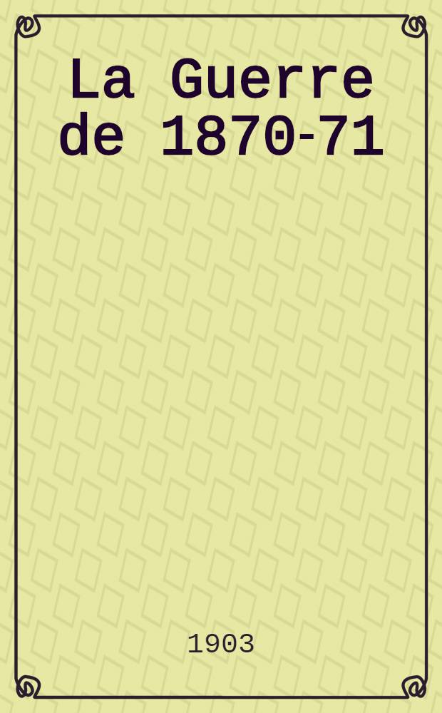 La Guerre de 1870-71 : Campagne de l'armée du Nord. II : Pont-Noyelles