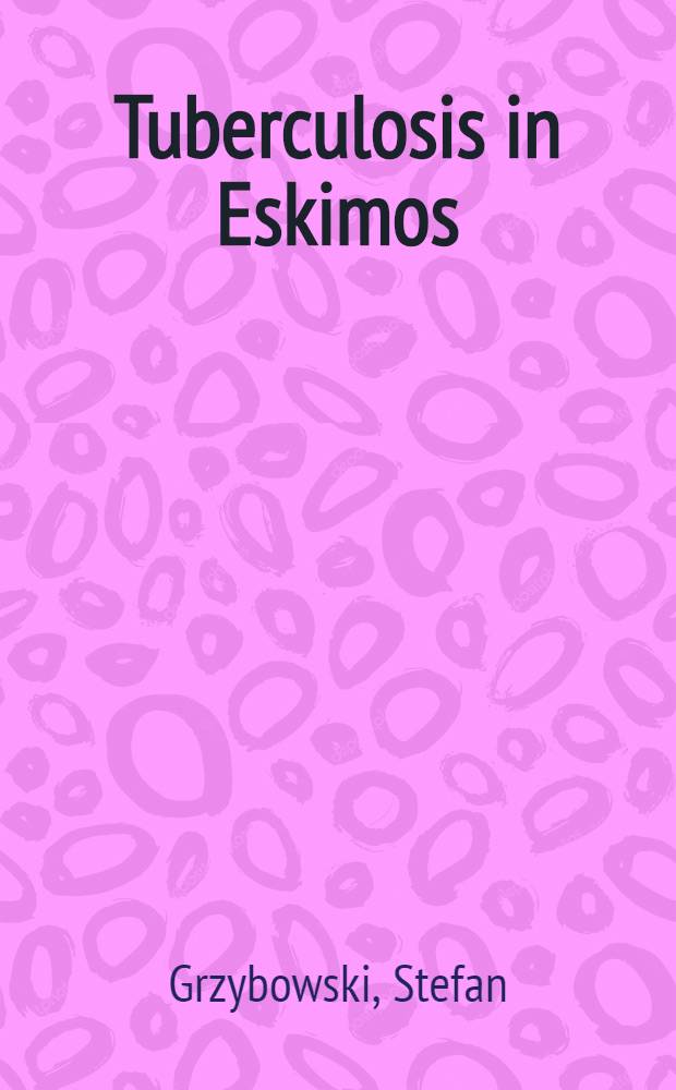 [Tuberculosis in Eskimos
