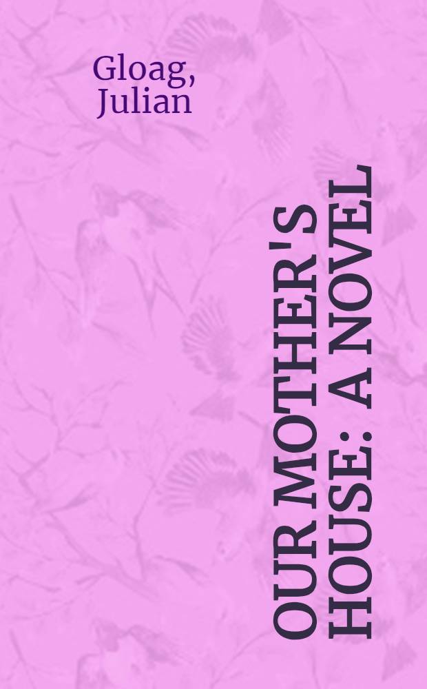 Our mother's house : A novel
