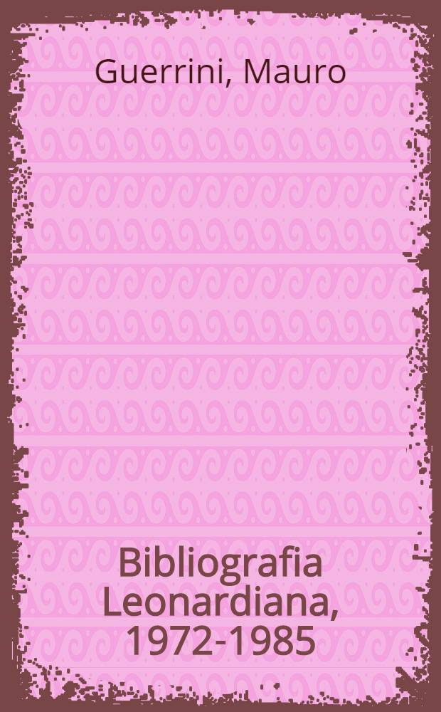 Bibliografia Leonardiana, 1972-1985