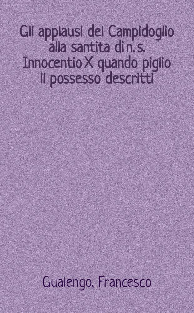 Gli applausi del Campidoglio alla santita di n. s. Innocentio X quando piglio il possesso descritti
