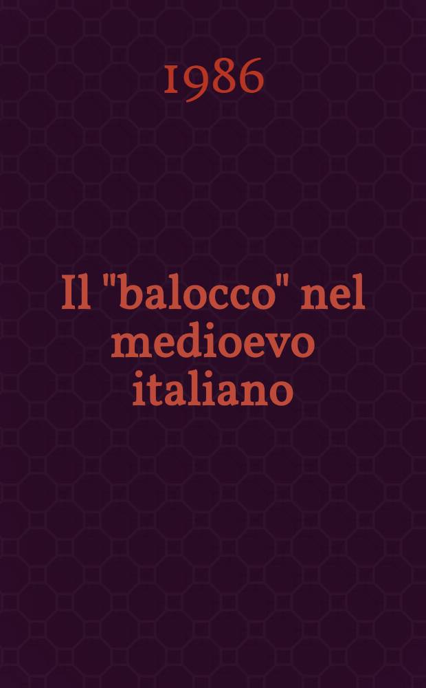 Il "balocco" nel medioevo italiano : Una testimonianza stor., archeol. e di cultura materiale