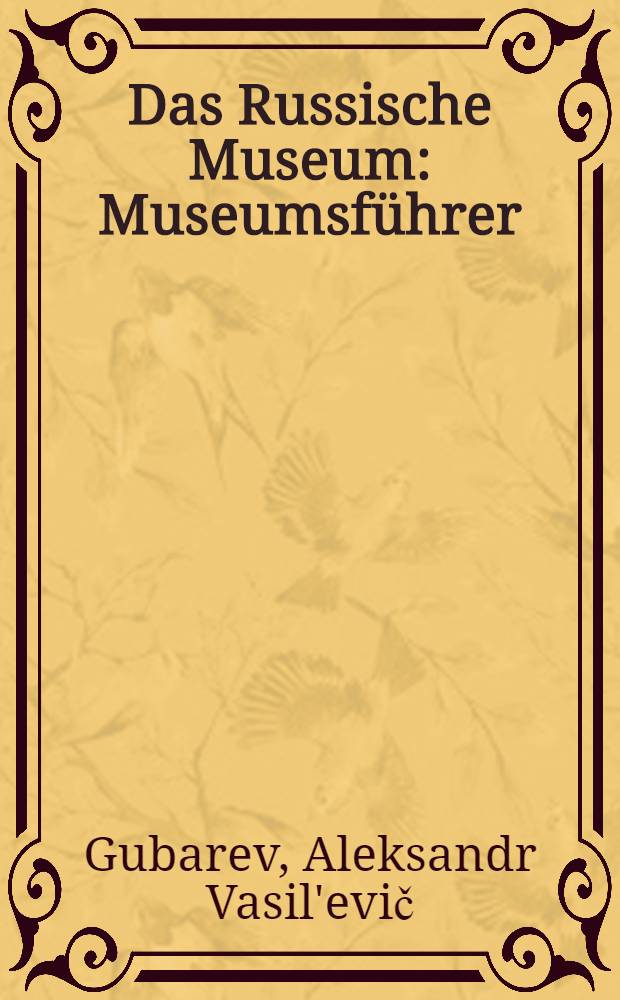 Das Russische Museum : Museumsführer
