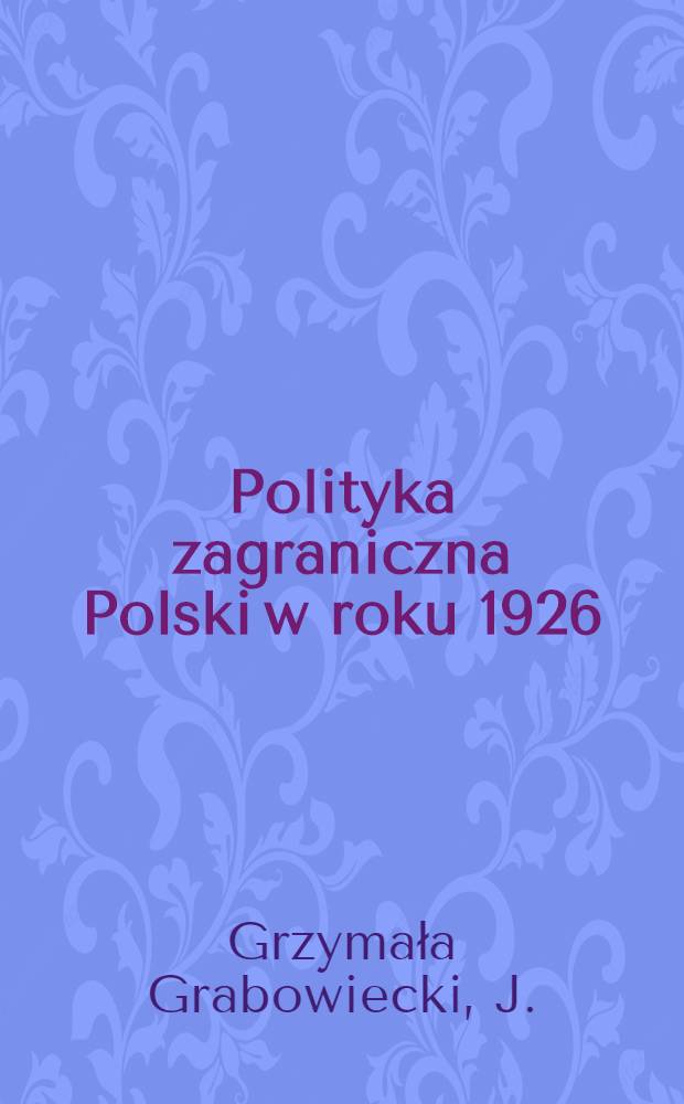 Polityka zagraniczna Polski w roku 1926