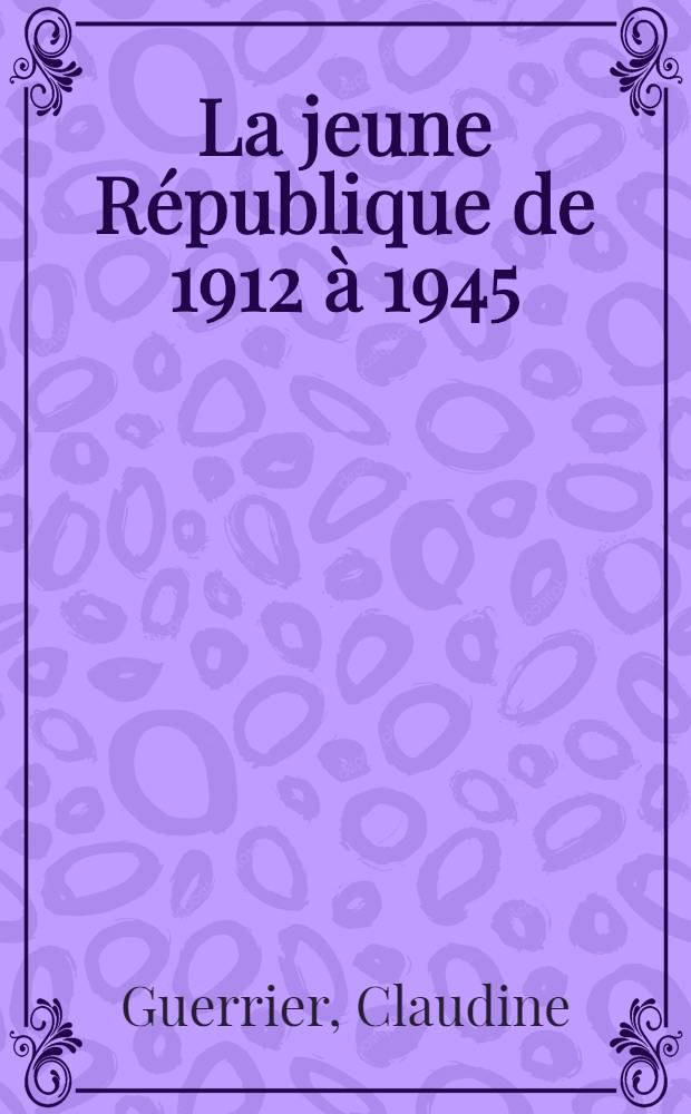 La jeune République de 1912 à 1945 : Thèse