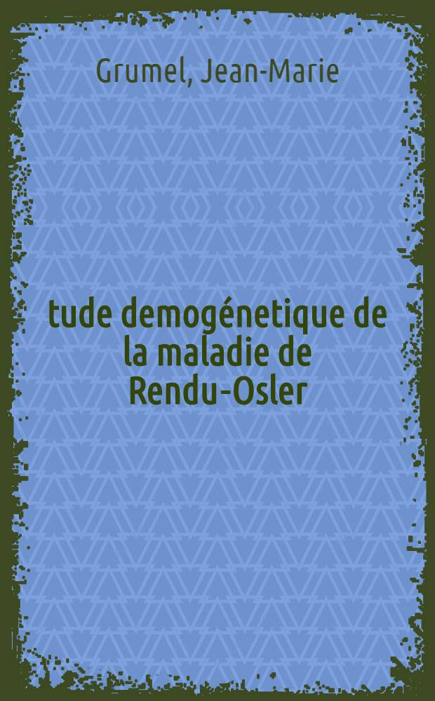 &Eacute;tude demog&eacute;netique de la maladie de Rendu-Osler : &Agrave; propos de 21 familles atteintes de la maladie et originaires de la r&eacute;gion d'Oyonnax-Ain : Th&egrave;se pr&eacute;s. &agrave; l'Univ. Claude-Bernard, Lyon