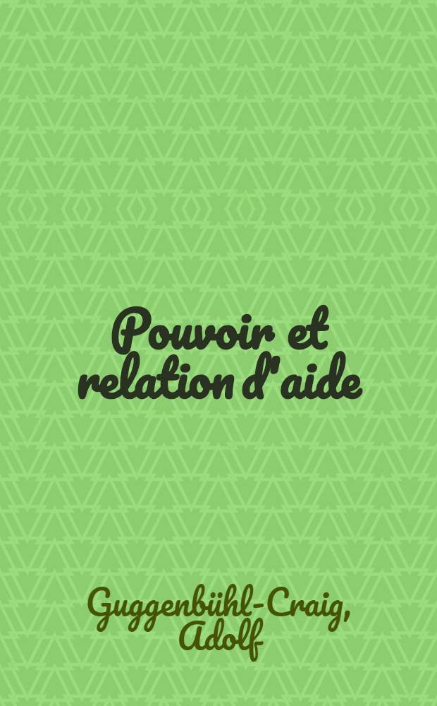 Pouvoir et relation d'aide : Suivi de: Possibilites et impossibilités de la formation de l'analyste jungien