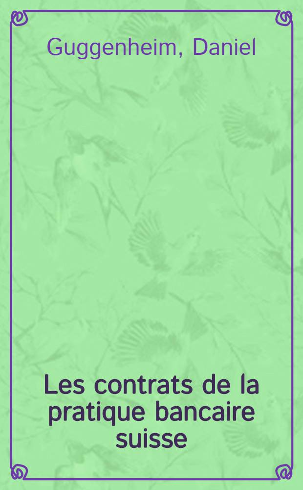 Les contrats de la pratique bancaire suisse
