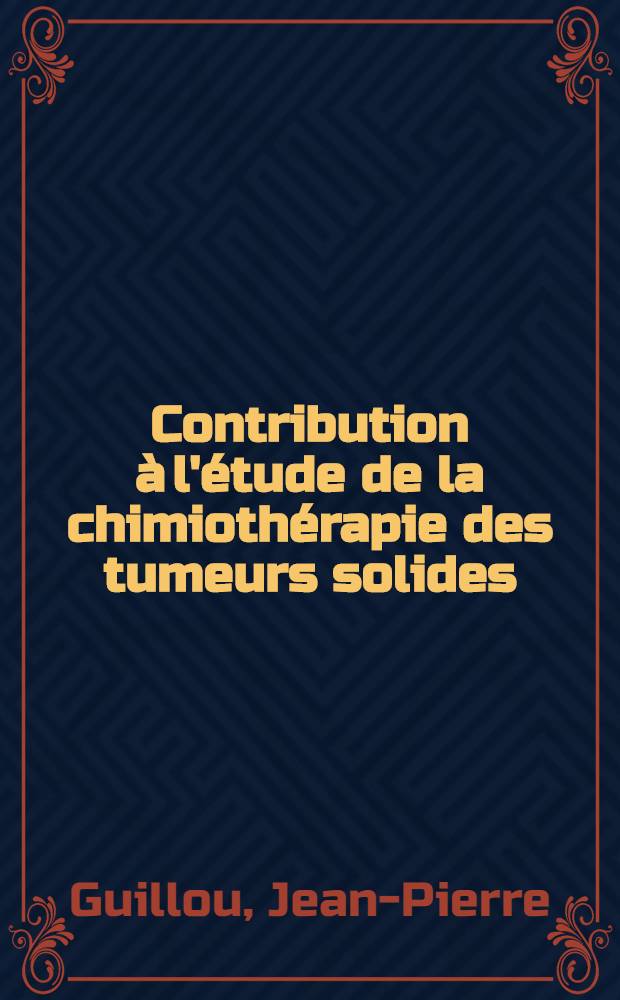 Contribution &agrave; l'&eacute;tude de la chimioth&eacute;rapie des tumeurs solides : (&Agrave; propos de 66 cas trait&eacute;s par la mitomycine C) : Th&egrave;se ..