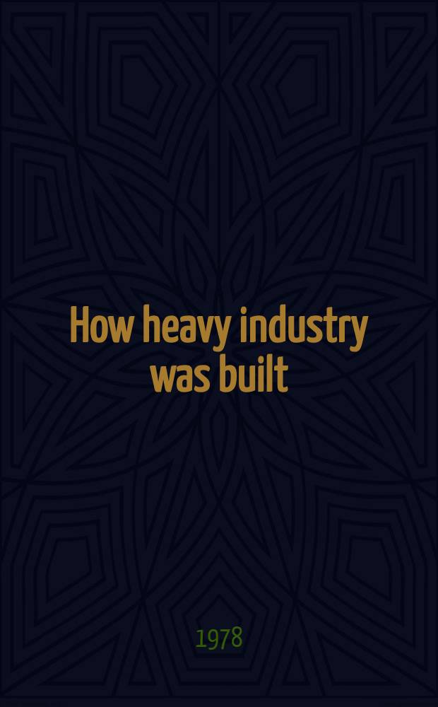 How heavy industry was built