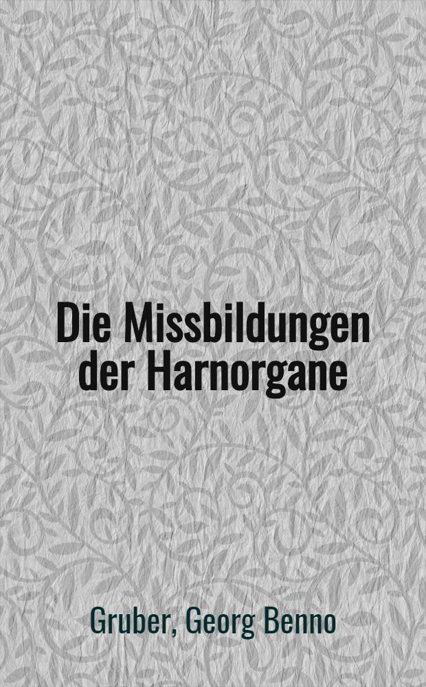 Die Missbildungen der Harnorgane