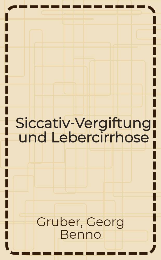 Siccativ-Vergiftung und Lebercirrhose