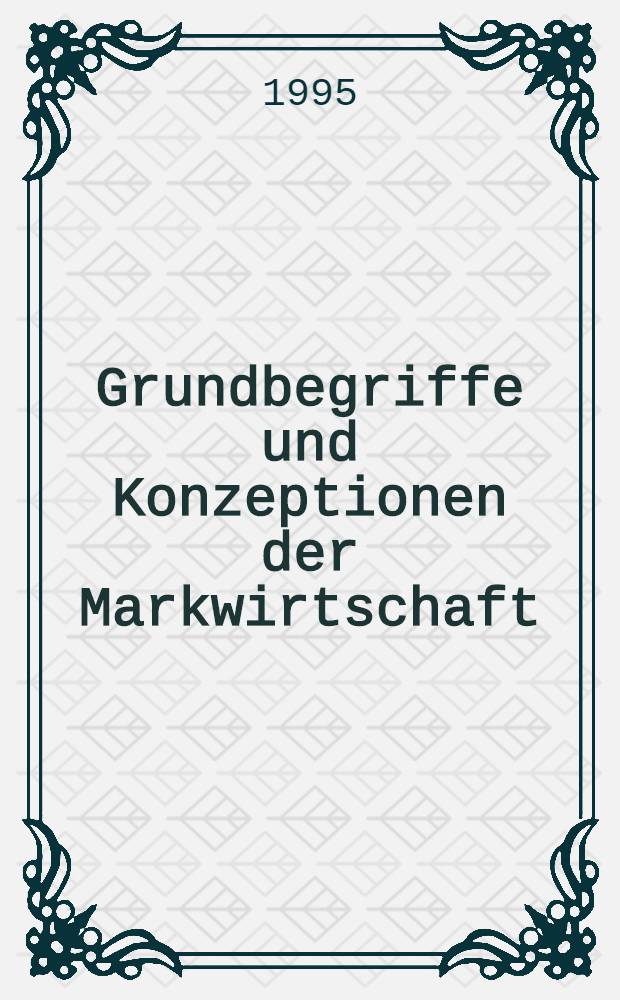 Grundbegriffe und Konzeptionen der Markwirtschaft : Учеб. пособие по нем. яз. для экон. фак. ун-тов