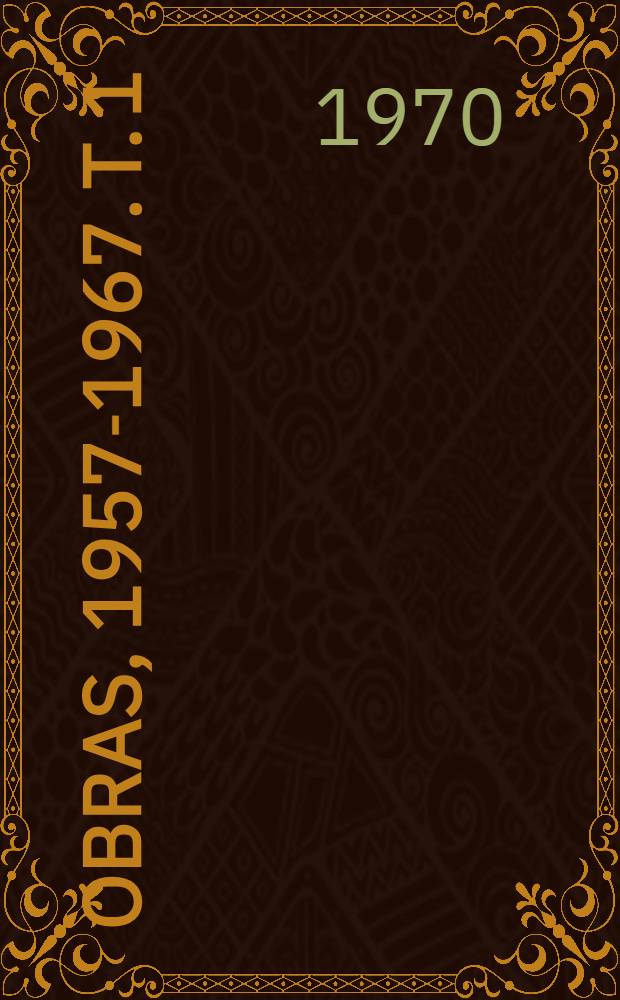 Obras, 1957-1967. T. 1 : [La acción armada]