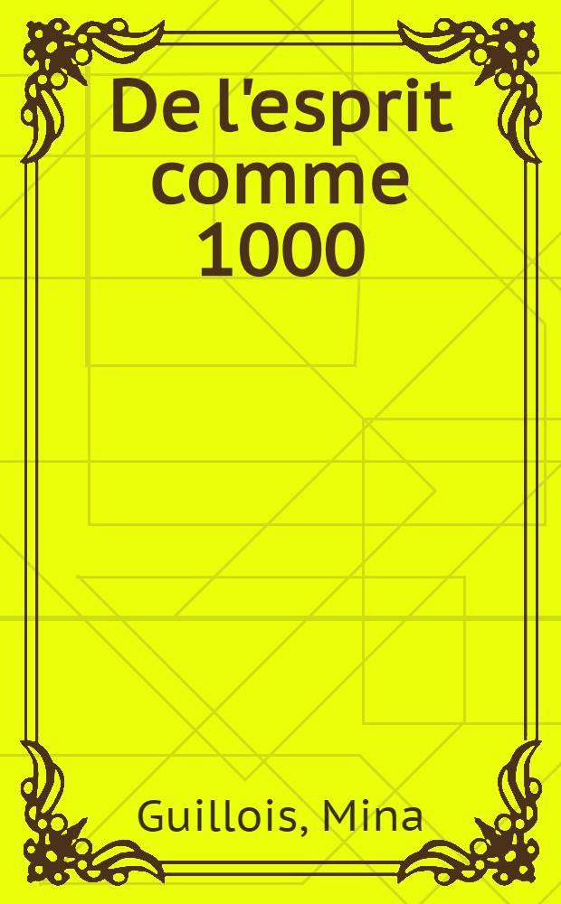 De l'esprit comme 1000