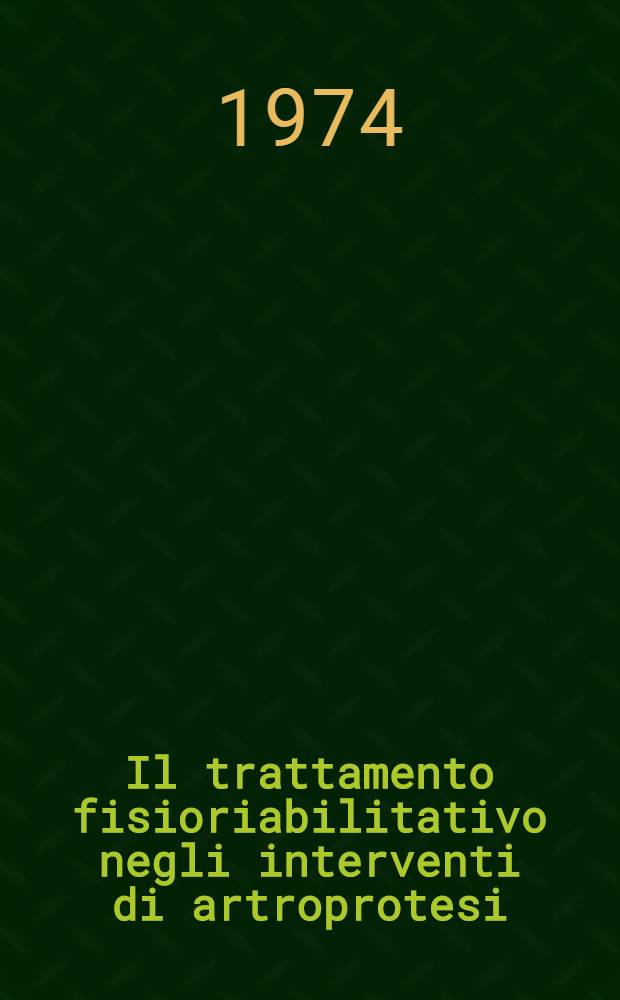 Il trattamento fisioriabilitativo negli interventi di artroprotesi