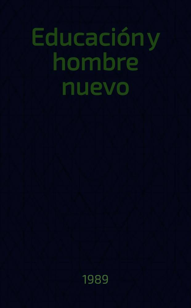 Educaci&oacute;n y hombre nuevo