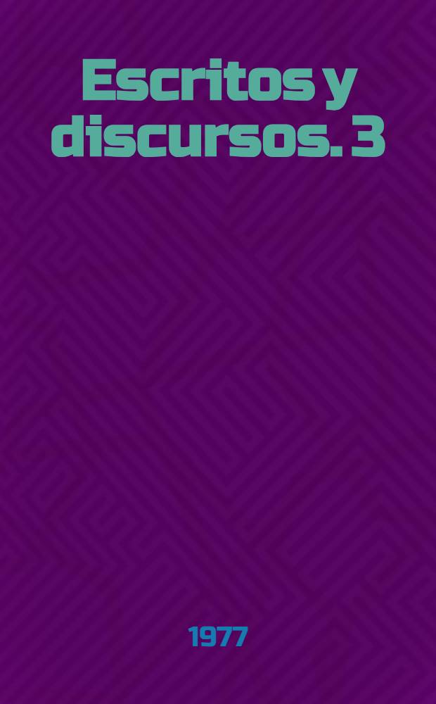 Escritos y discursos. 3