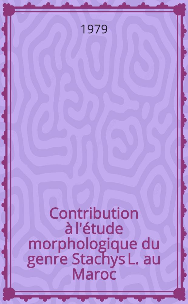 Contribution à l'étude morphologique du genre Stachys L. au Maroc