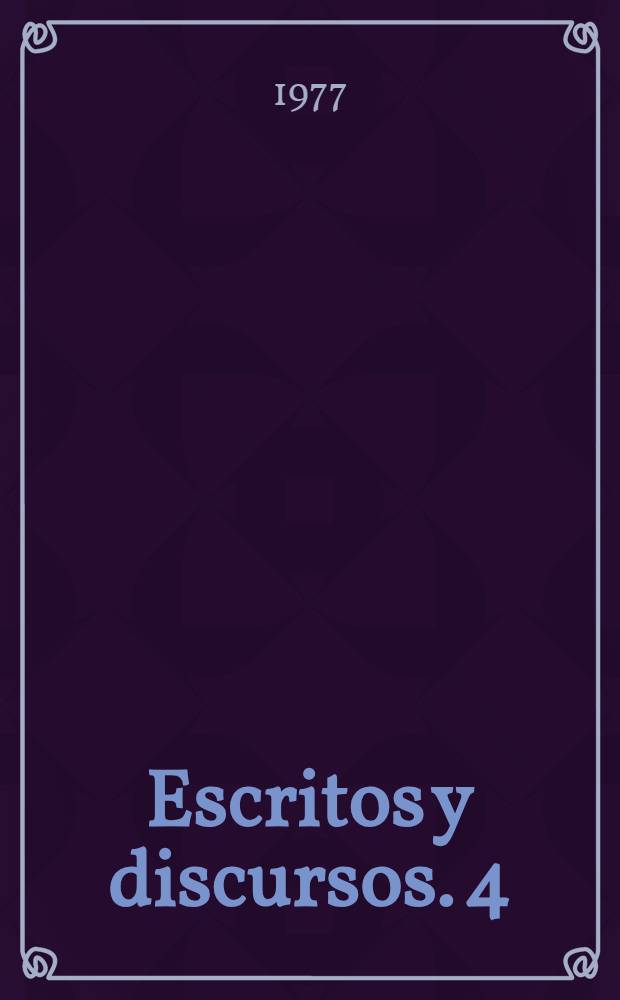 Escritos y discursos. 4
