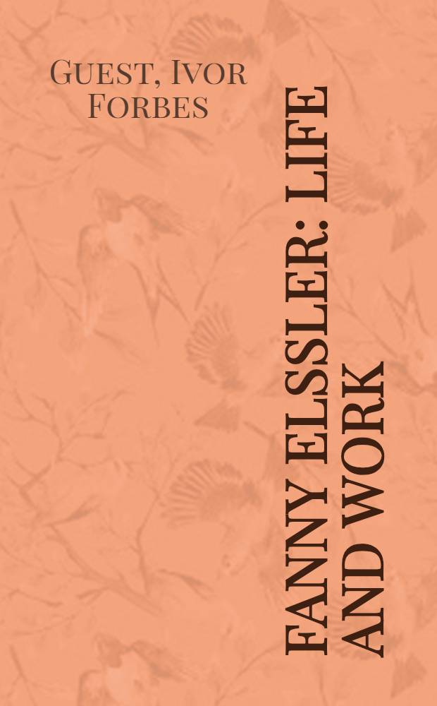 Fanny Elssler : Life and work