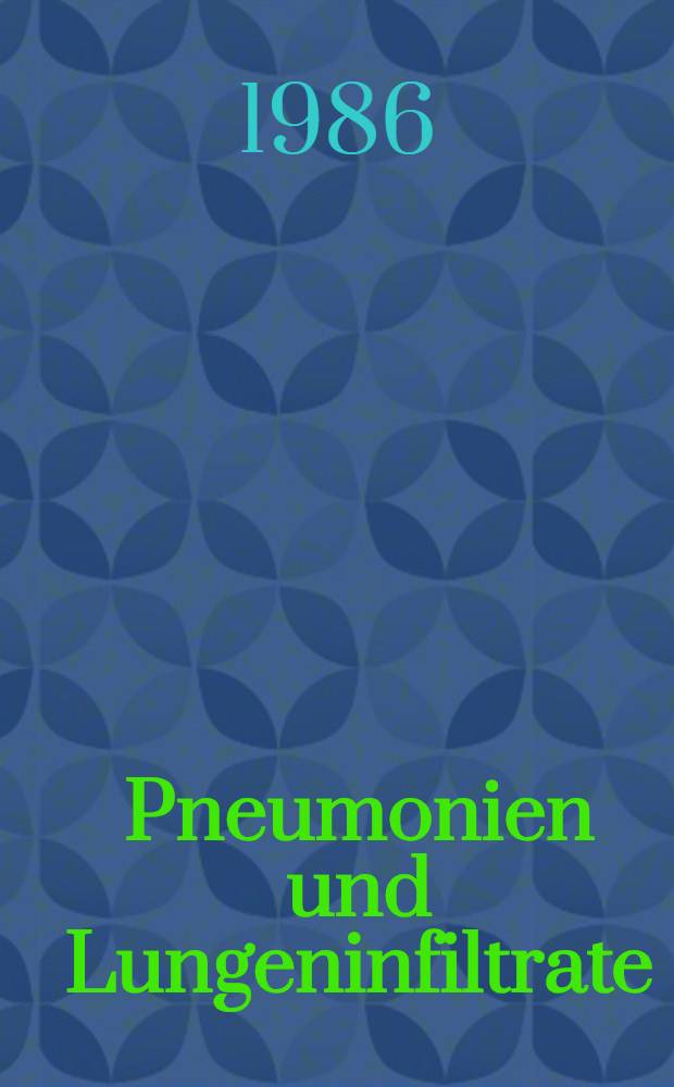 Pneumonien und Lungeninfiltrate : Grundriß einer klinischen Differentialdiagnostik