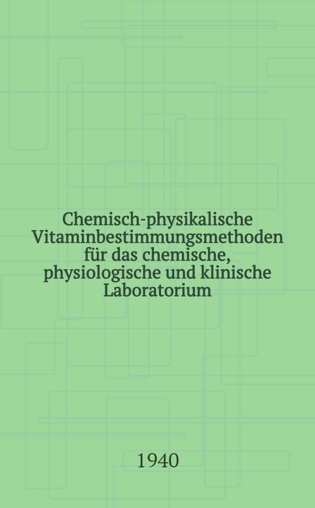 Chemisch-physikalische Vitaminbestimmungsmethoden f&uuml;r das chemische, physiologische und klinische Laboratorium