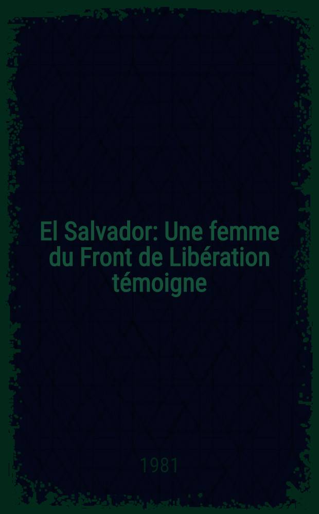 El Salvador : Une femme du Front de Libération témoigne
