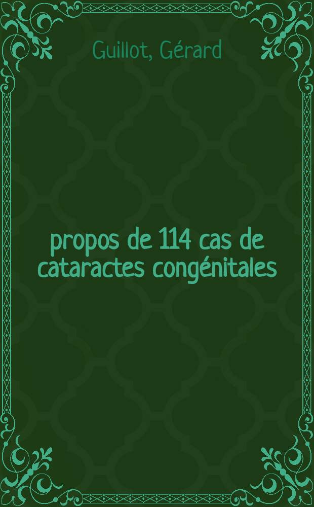 À propos de 114 cas de cataractes congénitales : Thèse ..