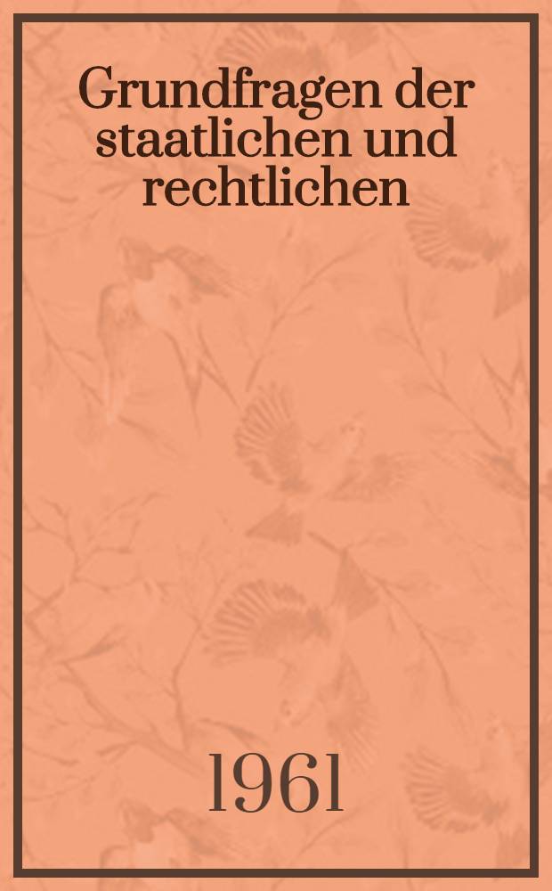Grundfragen der staatlichen und rechtlichen : Entwicklung in der D. D. R. : Lesematerial