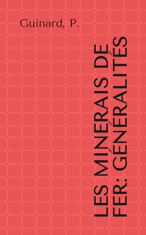 Les minerais de fer : G&eacute;n&eacute;ralit&eacute;s